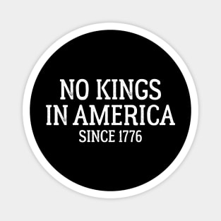No Kings in America Since 1776 – Patriotic 4th of July Magnet